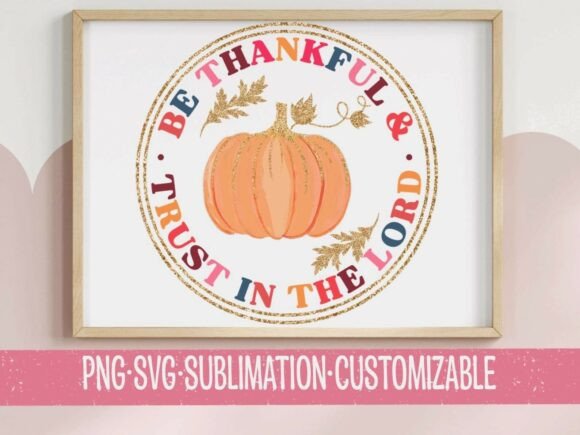 Be Thankful Design: A Versatile Graphic for T-Shirts & Merch