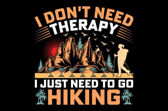I Need Hiking: Vintage Adventure Graphics for T-Shirt Designs